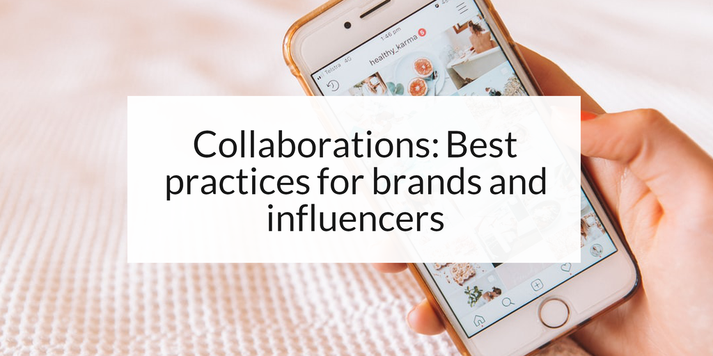 Collaborations: Best practices for brands and influencers - Press Loft blog