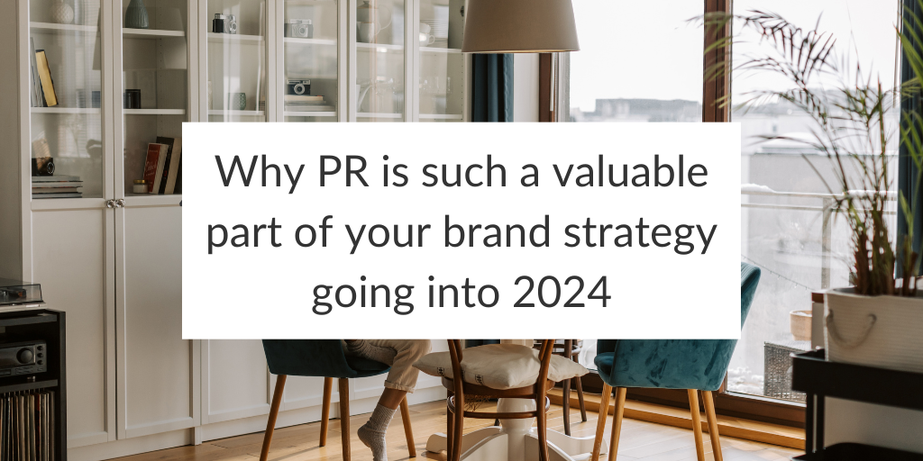 Why PR Is Such A Valuable Part Of Your Brand Strategy Going Into 2024   Press Loft Blog Headers  